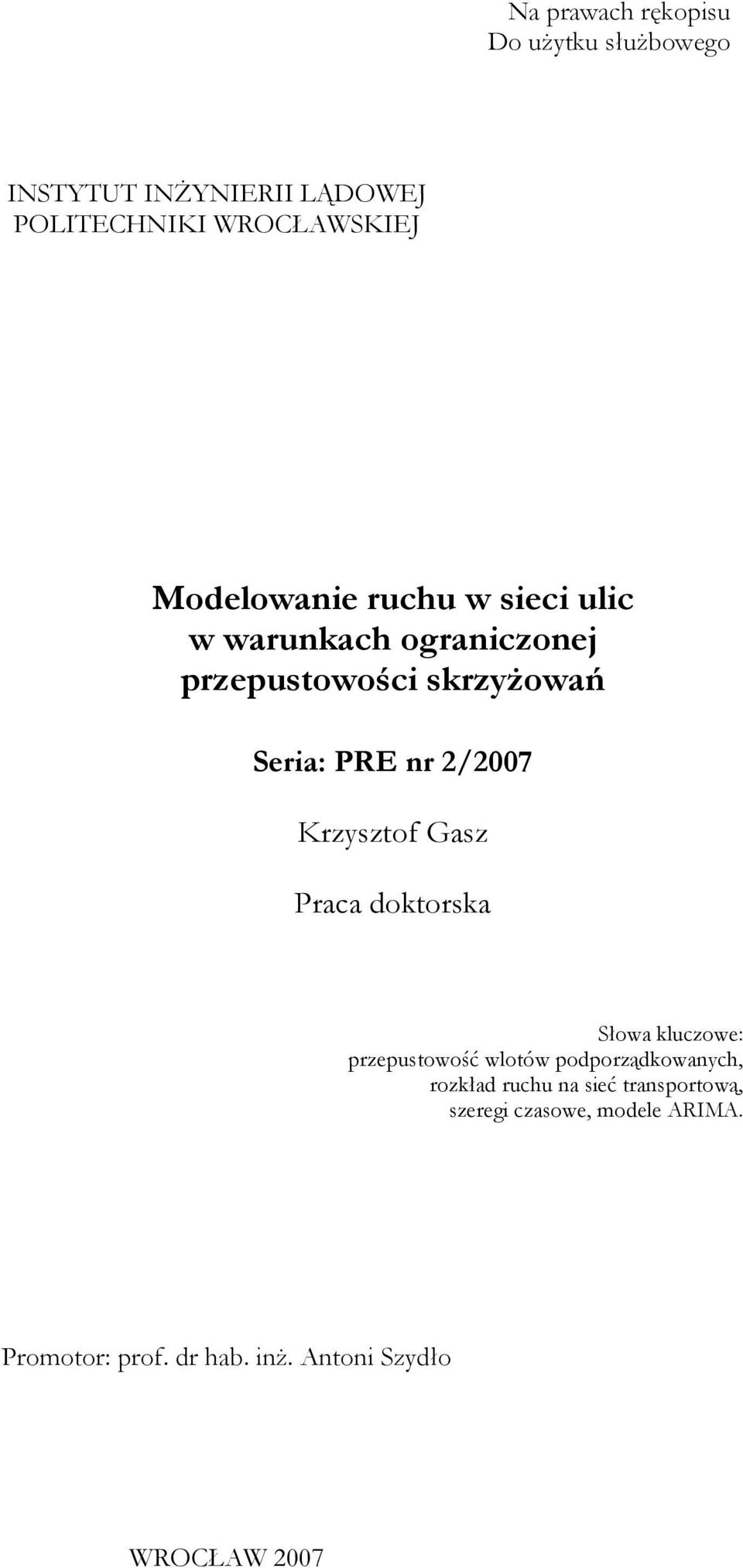 2/2007 Krysof Gas Praca dokorska Słowa klucowe: prepusowość wloów podporądkowanych, rokład