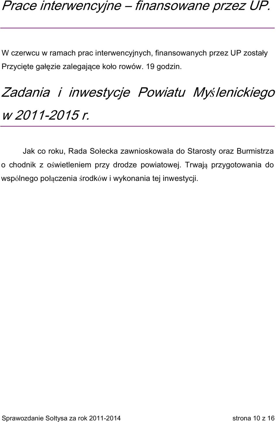 19 godzin. Zadania i inwestycje Powiatu Myślenickiego w 2011-2015 r.