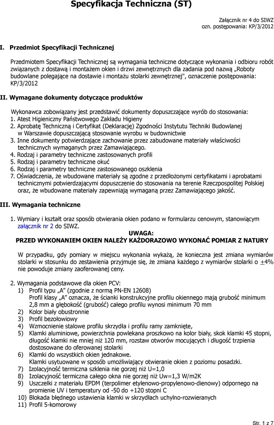 zadania pod nazwą Roboty budowlane polegające na dostawie i montażu stolarki zewnętrznej", oznaczenie postępowania: KP/3/2012 II.