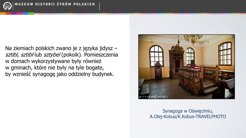 Pomieszczenia w domach wykorzystywane były również w gminach, które