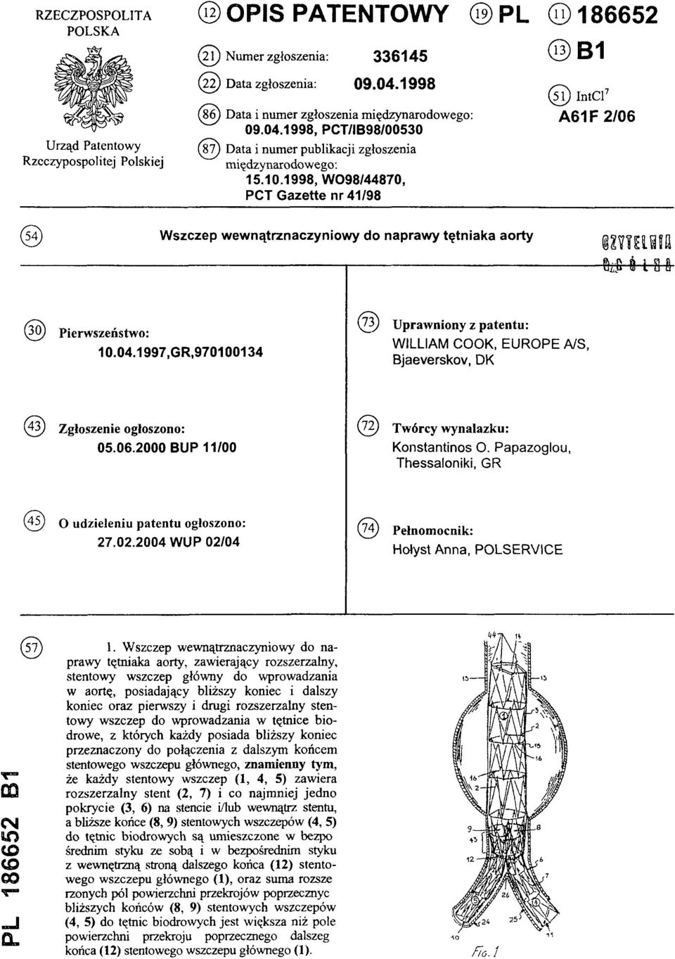 1998, W098/44870, PCT Gazette nr 41/98 (51) IntCl7 A61F2/06 (54)Wszczep wewnątrznaczyniowy do naprawy tętniaka aorty (30) Pierwszeństwo: 10.04.1997.