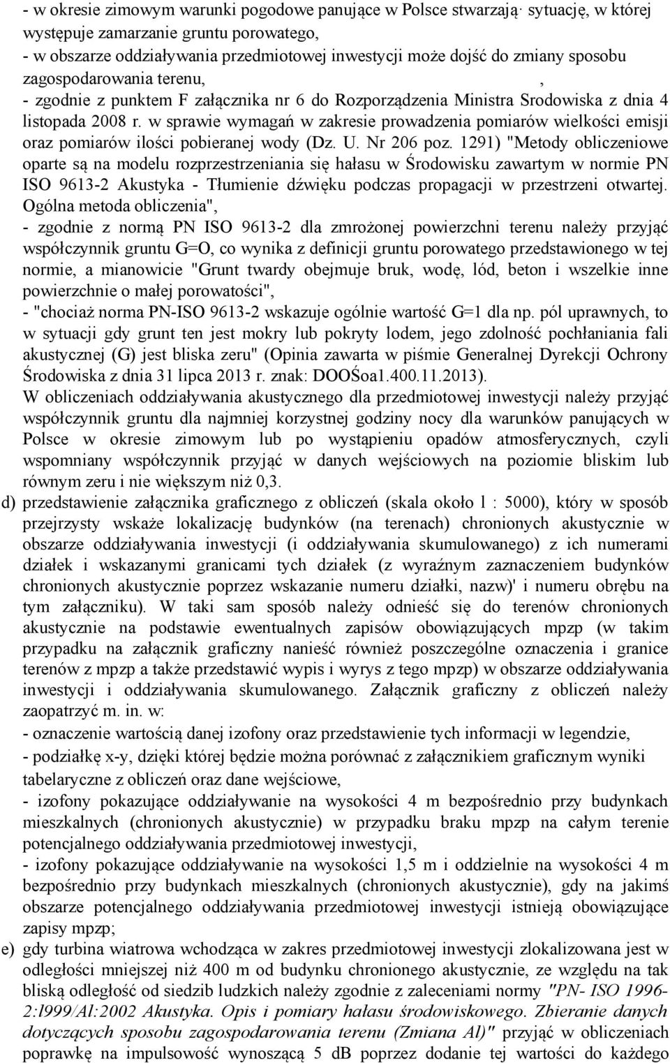 w sprawie wymagań w zakresie prowadzenia pomiarów wielkości emisji oraz pomiarów ilości pobieranej wody (Dz. U. Nr 206 poz.