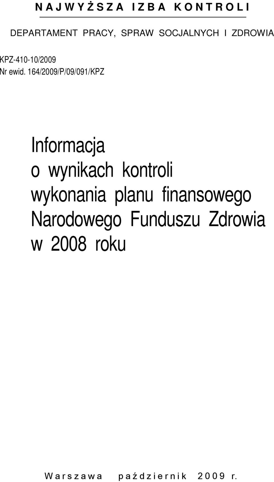 164/2009/P/09/091/KPZ Informacja o wynikach kontroli wykonania planu