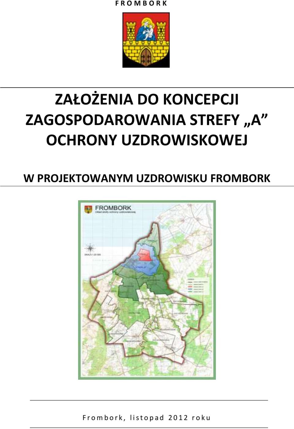 UZDROWISKOWEJ W PROJEKTOWANYM UZDROWISKU