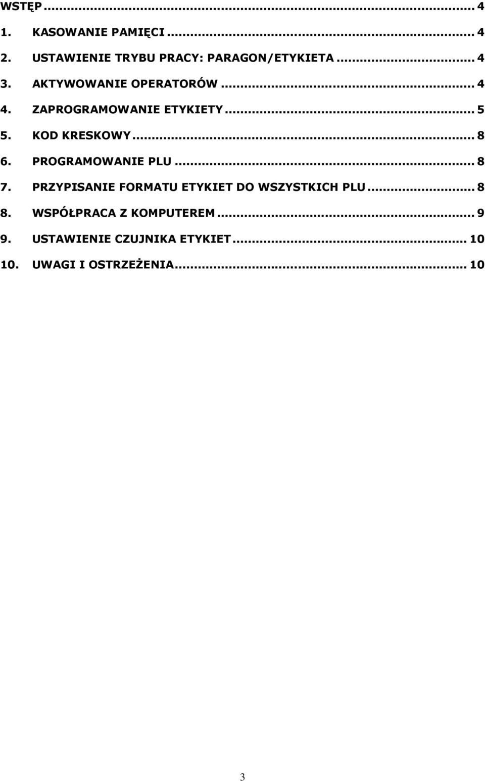 PROGRAMOWANIE PLU...8 7. PRZYPISANIE FORMATU ETYKIET DO WSZYSTKICH PLU...8 8.