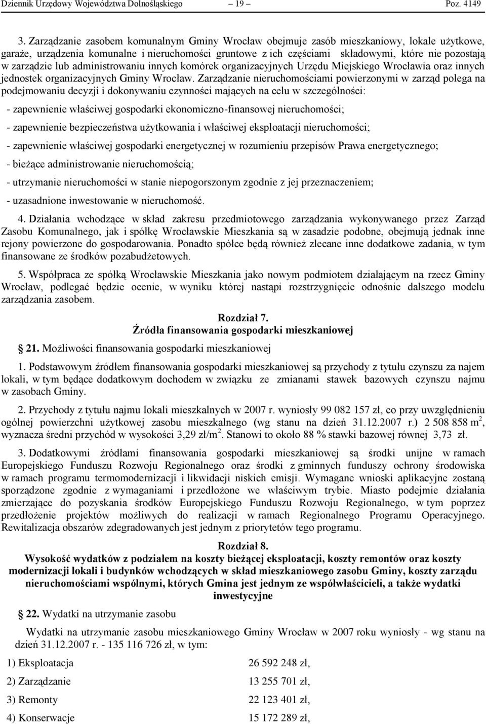 zarządzie lub administrowaniu innych komórek organizacyjnych Urzędu Miejskiego Wrocławia oraz innych jednostek organizacyjnych Gminy Wrocław.