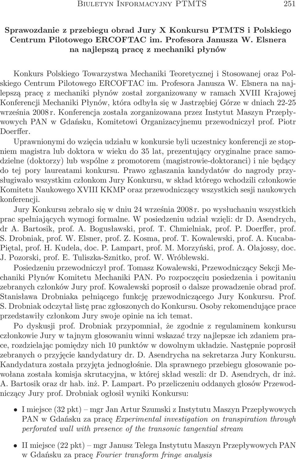 Elsnera na najlepszą pracę z mechaniki płynów został zorganizowany w ramach XVIII Krajowej Konferencji Mechaniki Płynów, która odbyła się w Jastrzębiej Górze w dniach 22-25 września 2008 r.