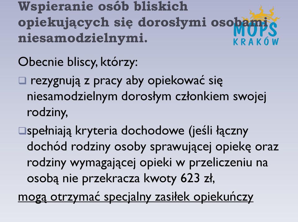 swojej rodziny, spełniają kryteria dochodowe (jeśli łączny dochód rodziny osoby sprawującej opiekę