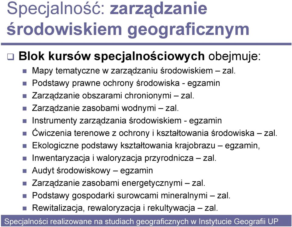 Instrumenty zarządzania środowiskiem - egzamin Ćwiczenia terenowe z ochrony i kształtowania środowiska zal.