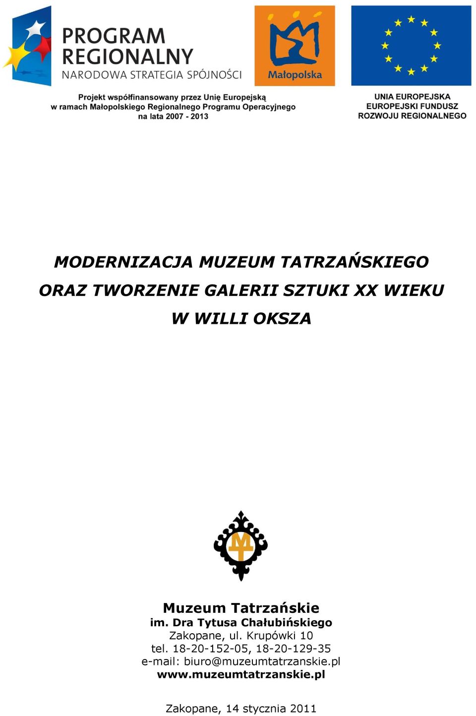 Dra Tytusa Chałubińskiego Zakopane, ul. Krupówki 10 tel.