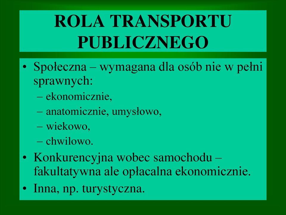 umysłowo, wiekowo, chwilowo.