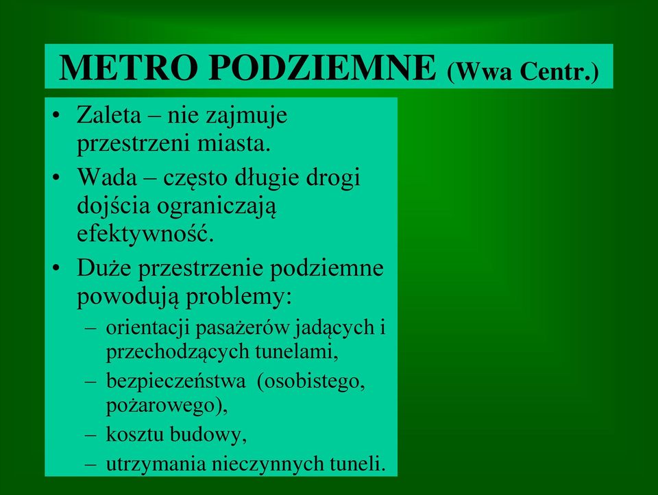 Duże przestrzenie podziemne powodują problemy: orientacji pasażerów jadących i