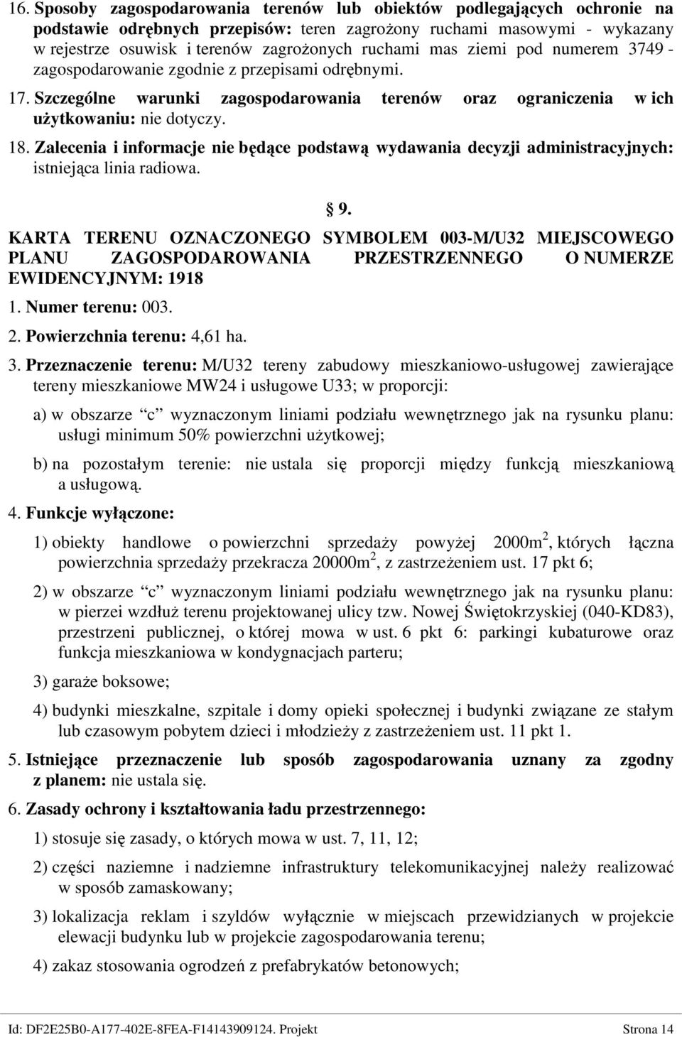 Zalecenia i informacje nie będące podstawą wydawania decyzji administracyjnych: istniejąca linia radiowa. 9.