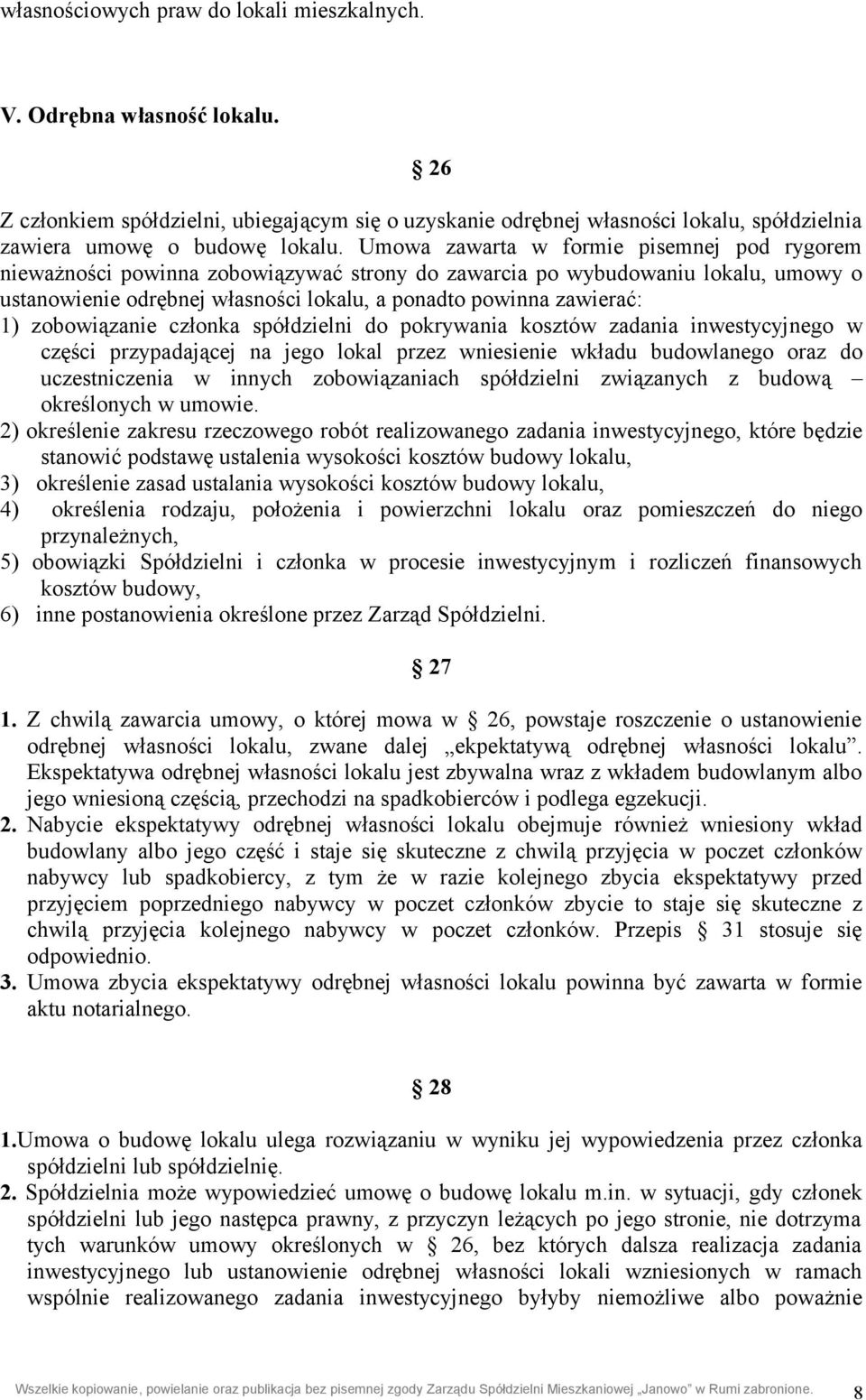 zobowiązanie członka spółdzielni do pokrywania kosztów zadania inwestycyjnego w części przypadającej na jego lokal przez wniesienie wkładu budowlanego oraz do uczestniczenia w innych zobowiązaniach