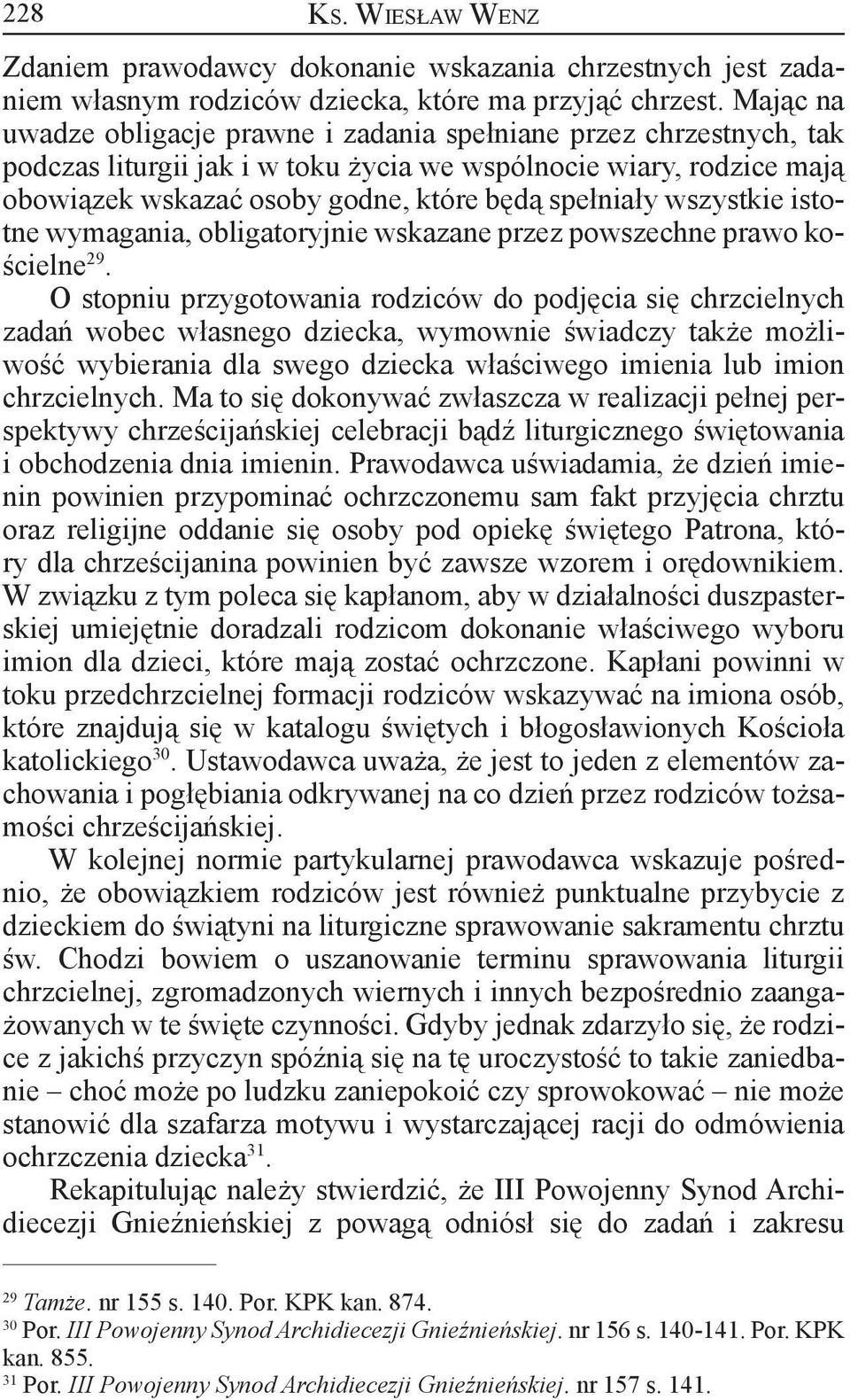 wszystkie istotne wymagania, obligatoryjnie wskazane przez powszechne prawo kościelne 29.