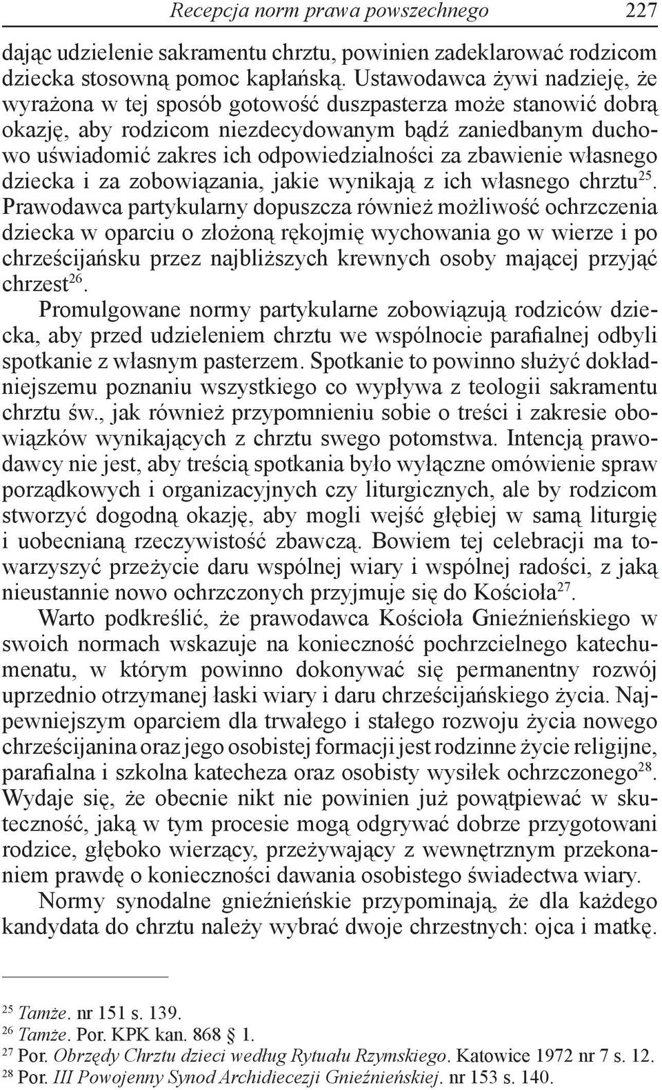 zbawienie własnego dziecka i za zobowiązania, jakie wynikają z ich własnego chrztu 25.