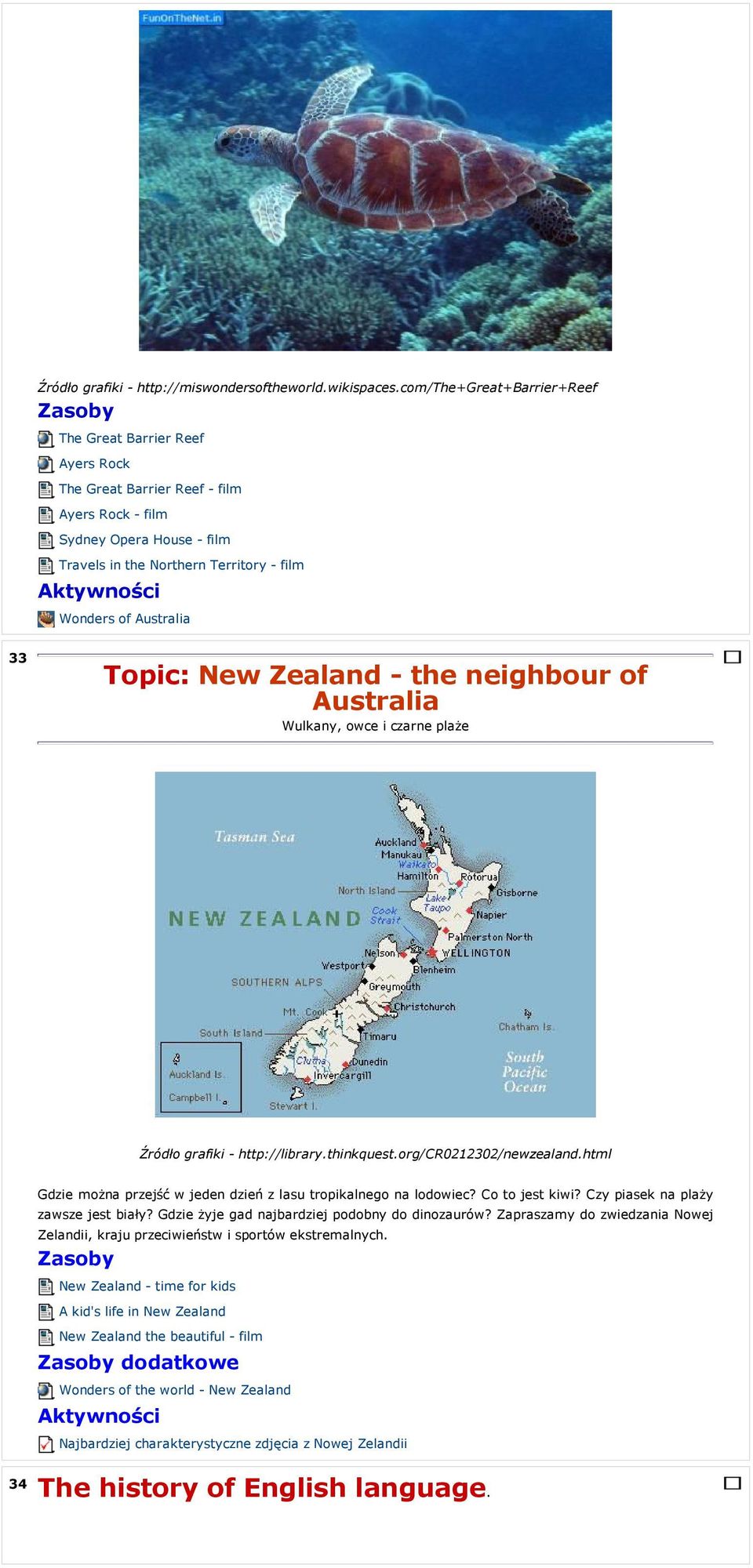 Topic: New Zealand - the neighbour of Australia Wulkany, owce i czarne plaże Źródło grafiki - http://library.thinkquest.org/cr0212302/newzealand.