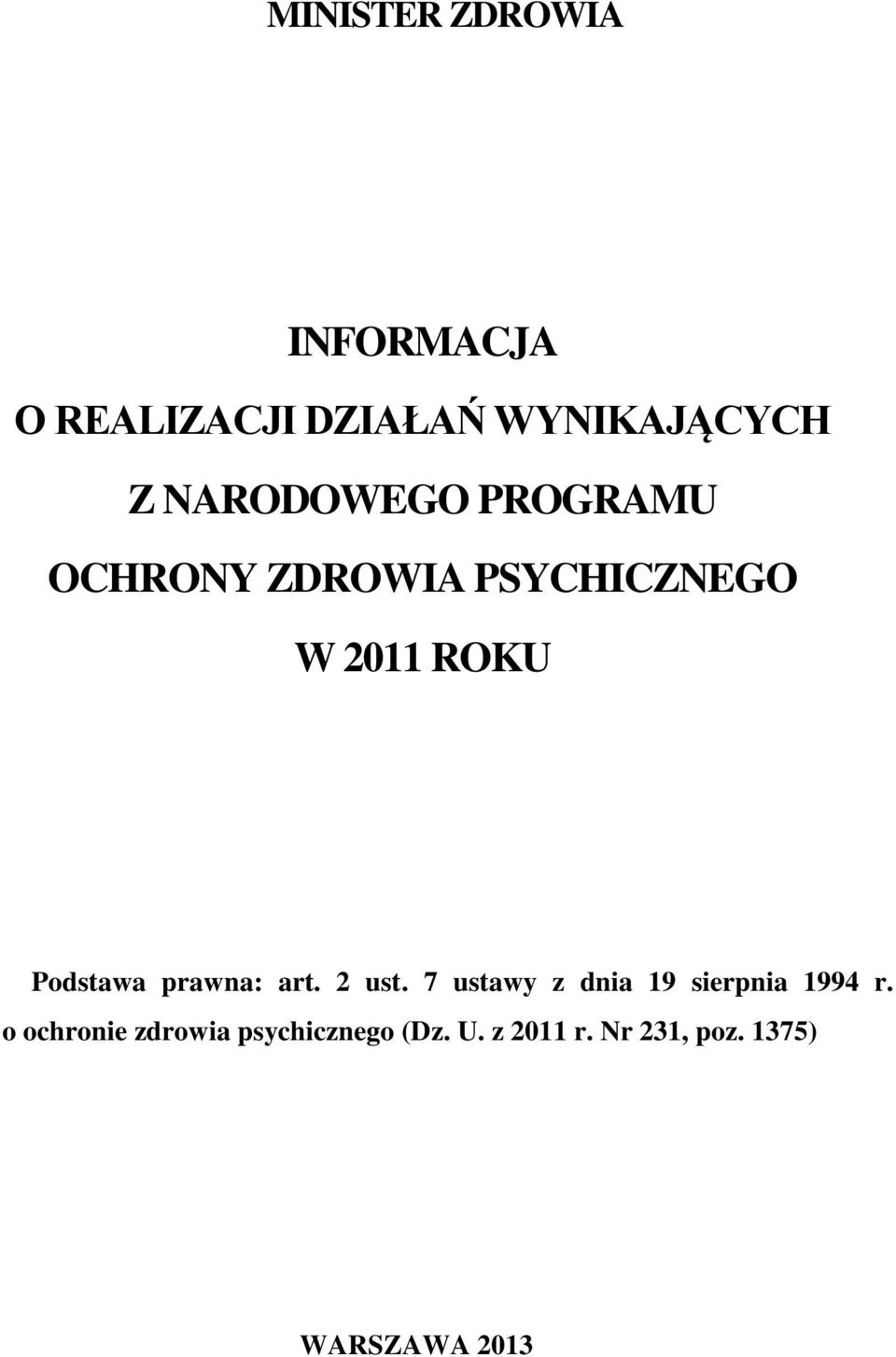 Podstawa prawna: art. 2 ust. 7 ustawy z dnia 19 sierpnia 1994 r.