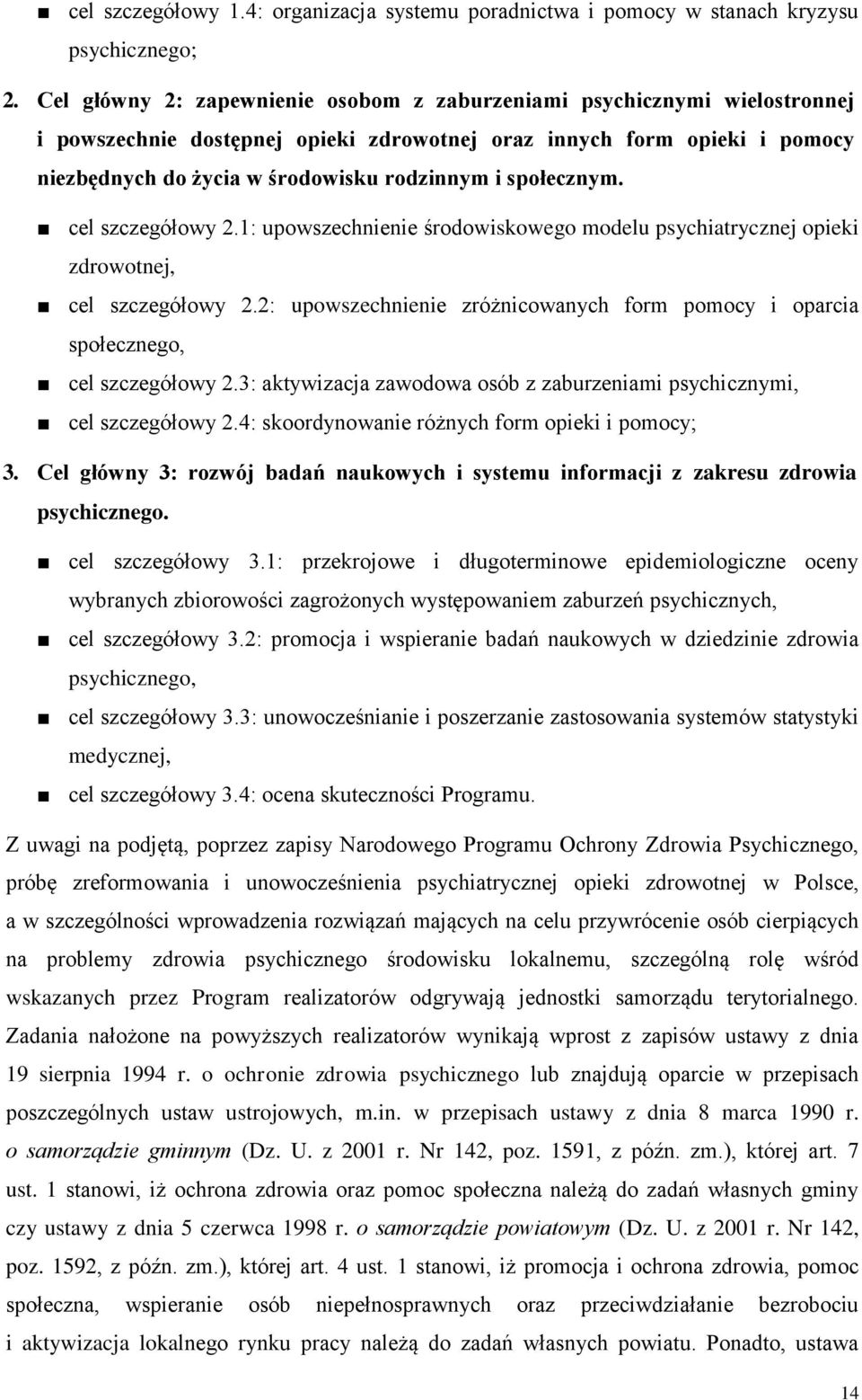 społecznym. cel szczegółowy 2.1: upowszechnienie środowiskowego modelu psychiatrycznej opieki zdrowotnej, cel szczegółowy 2.