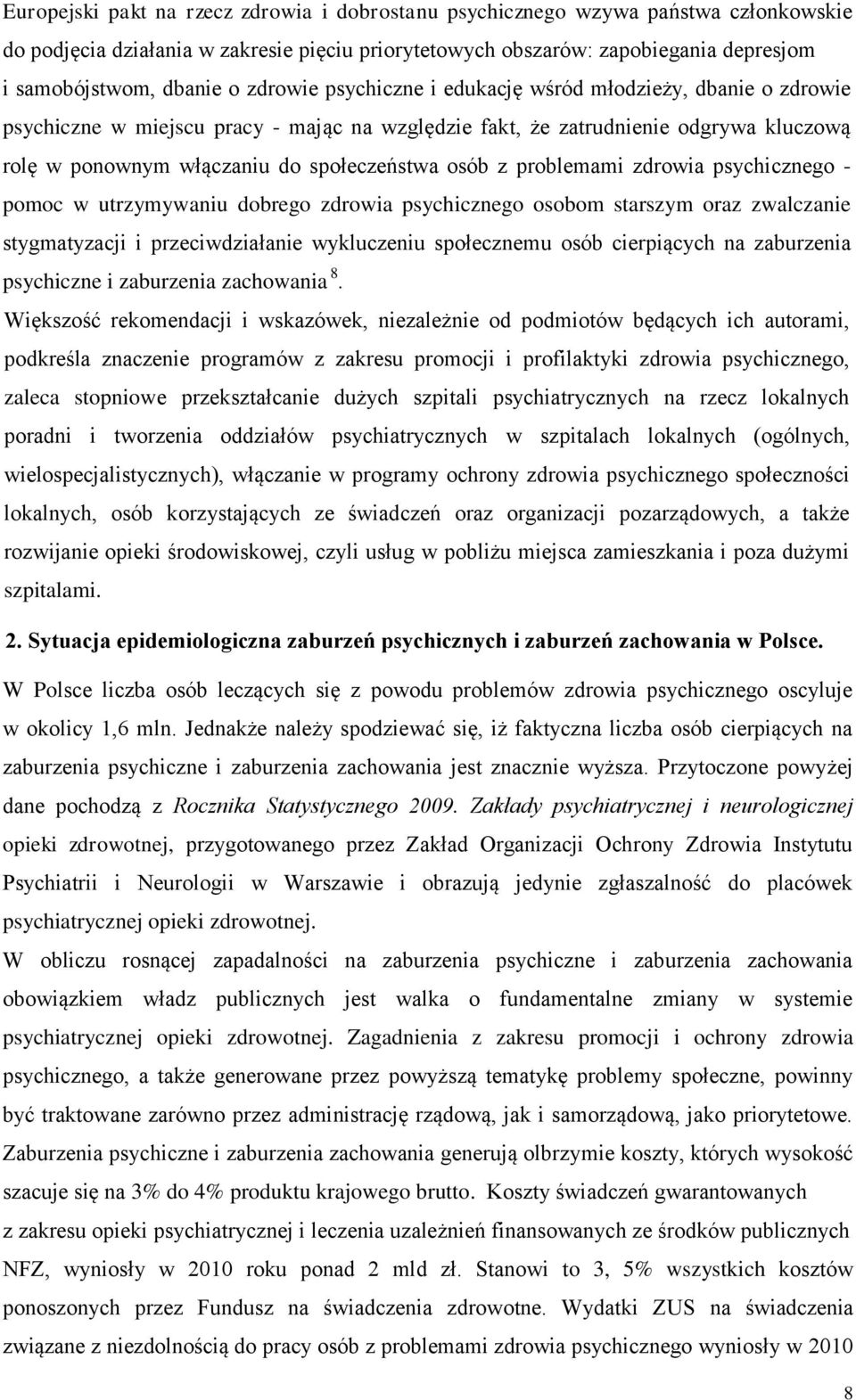 z problemami zdrowia psychicznego - pomoc w utrzymywaniu dobrego zdrowia psychicznego osobom starszym oraz zwalczanie stygmatyzacji i przeciwdziałanie wykluczeniu społecznemu osób cierpiących na