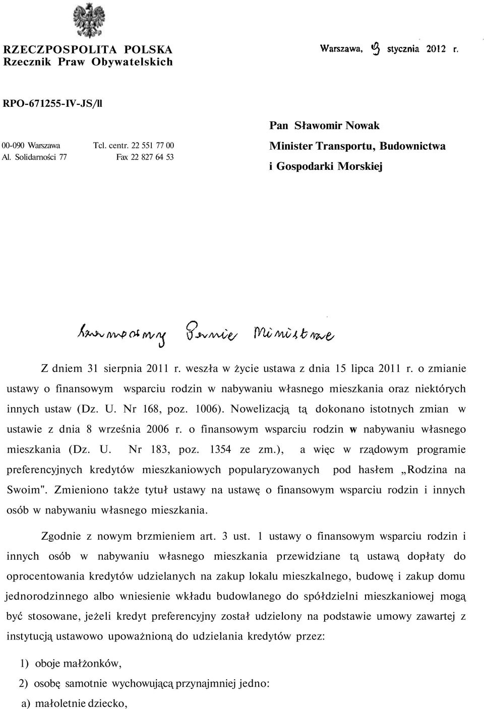 o zmianie ustawy o finansowym wsparciu rodzin w nabywaniu własnego mieszkania oraz niektórych innych ustaw (Dz. U. Nr 168, poz. 1006).