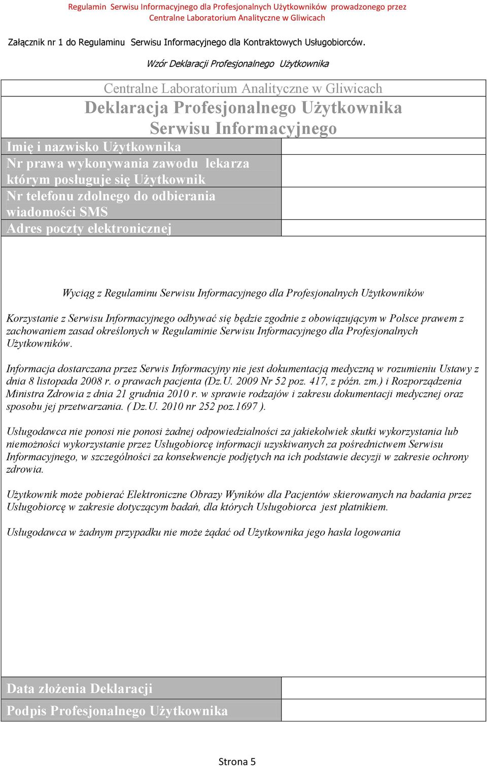 Użytkownik Nr telefonu zdolnego do odbierania wiadomości SMS Adres poczty elektronicznej Wyciąg z Regulaminu Serwisu Informacyjnego dla Profesjonalnych Użytkowników Korzystanie z Serwisu