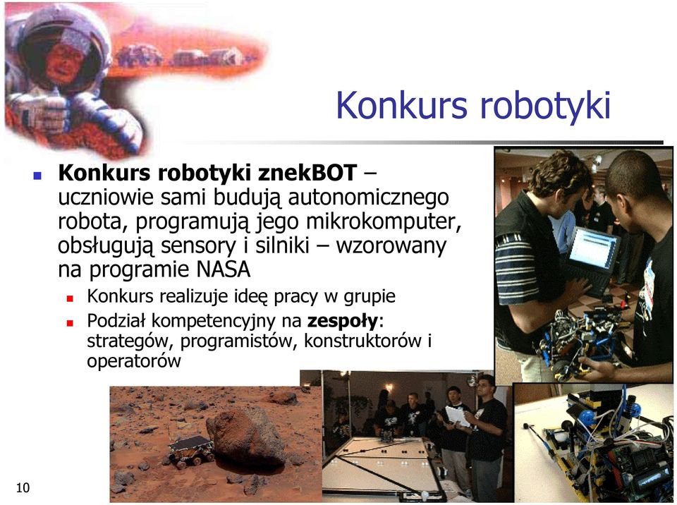 programie NASA Konkurs realizuje ideę pracy w grupie Podział kompetencyjny