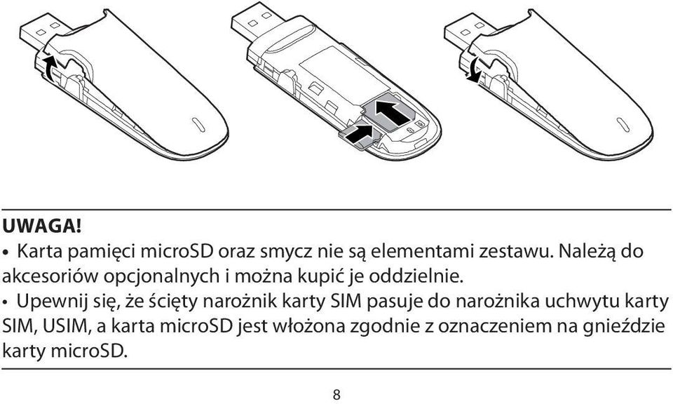 Upewnij się, że ścięty narożnik karty SIM pasuje do narożnika uchwytu