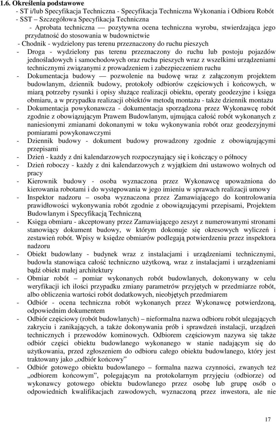 lub postoju pojazdów jednośladowych i samochodowych oraz ruchu pieszych wraz z wszelkimi urządzeniami technicznymi związanymi z prowadzeniem i zabezpieczeniem ruchu - Dokumentacja budowy pozwolenie