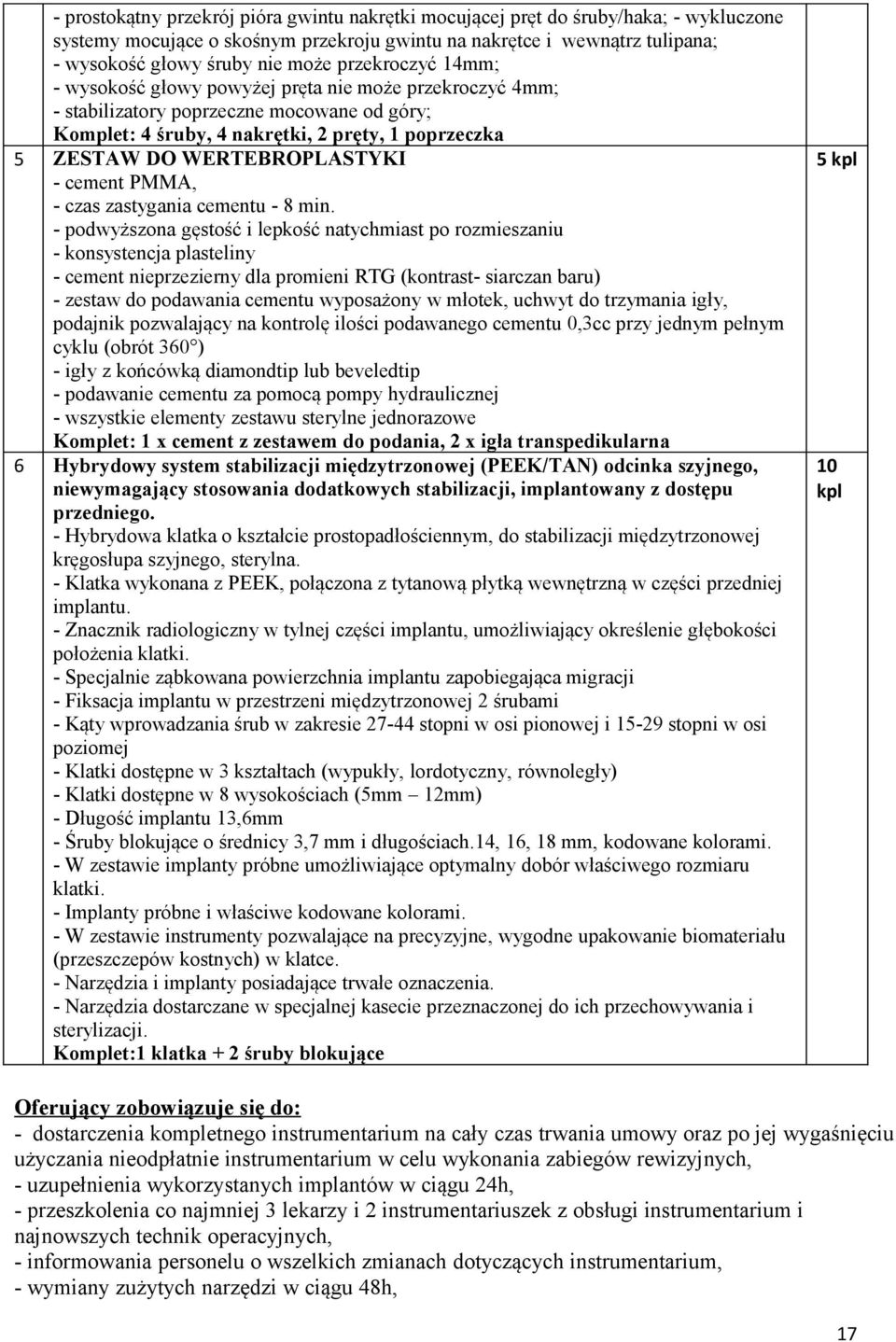 WERTEBROPLASTYKI - cement PMMA, - czas zastygania cementu - 8 min.