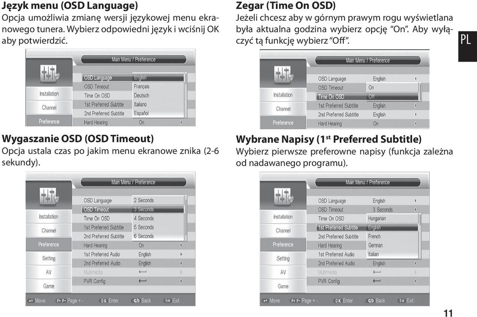 Zegar (Time On OSD) Jeżeli chcesz aby w górnym prawym rogu wyświetlana była aktualna godzina wybierz opcję On.