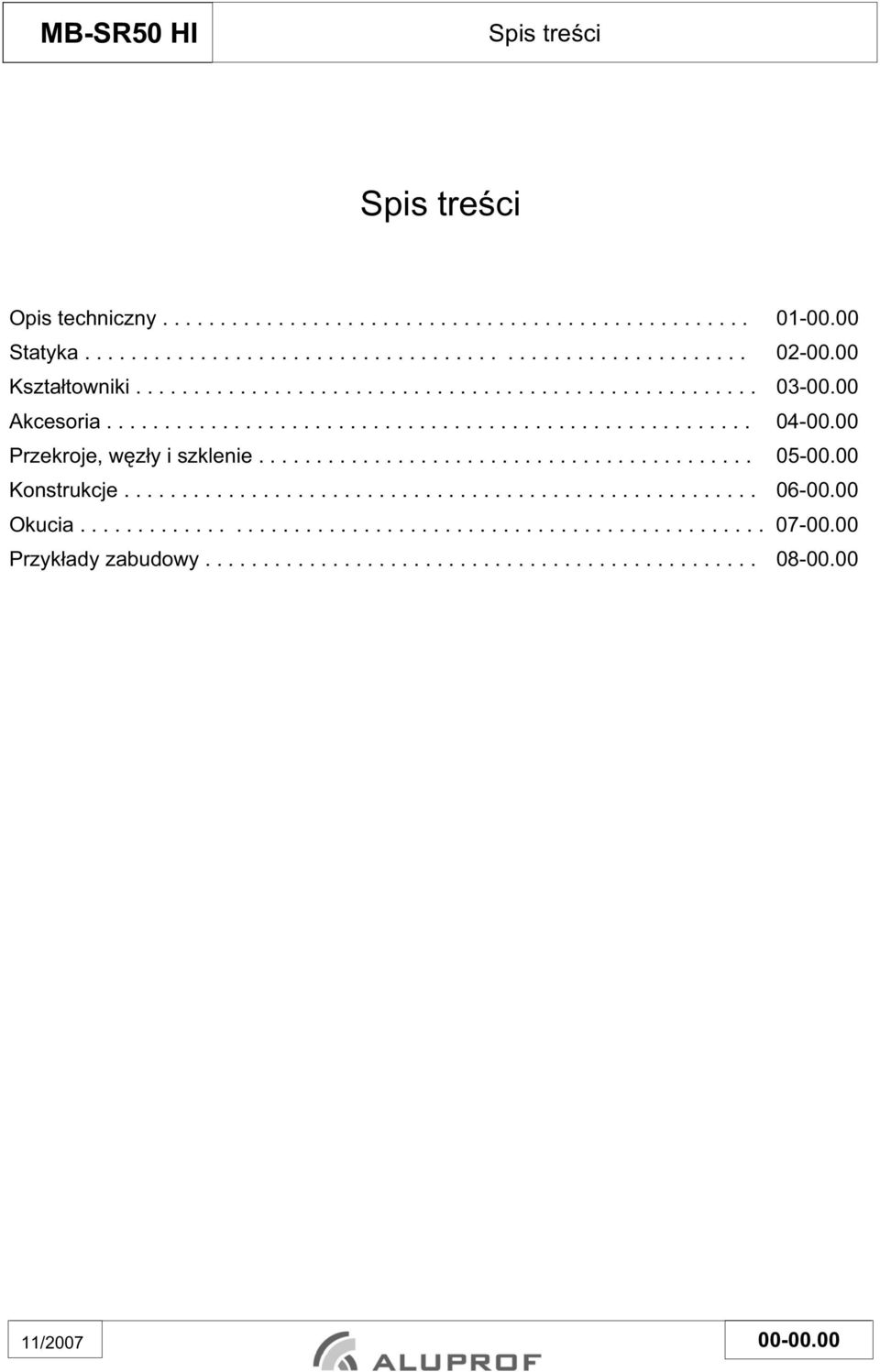 00 Przekroje, w z y i szklenie........................................... 05-00.00 Konstrukcje....................................................... 06-00.