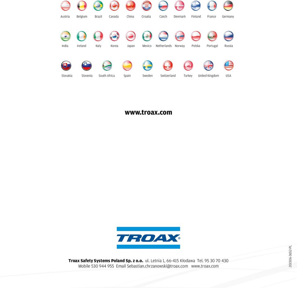 Switzerland Turkey United Kingdom USA www.troax.com Troax Safety Systems Poland Sp. z o.o. ul.