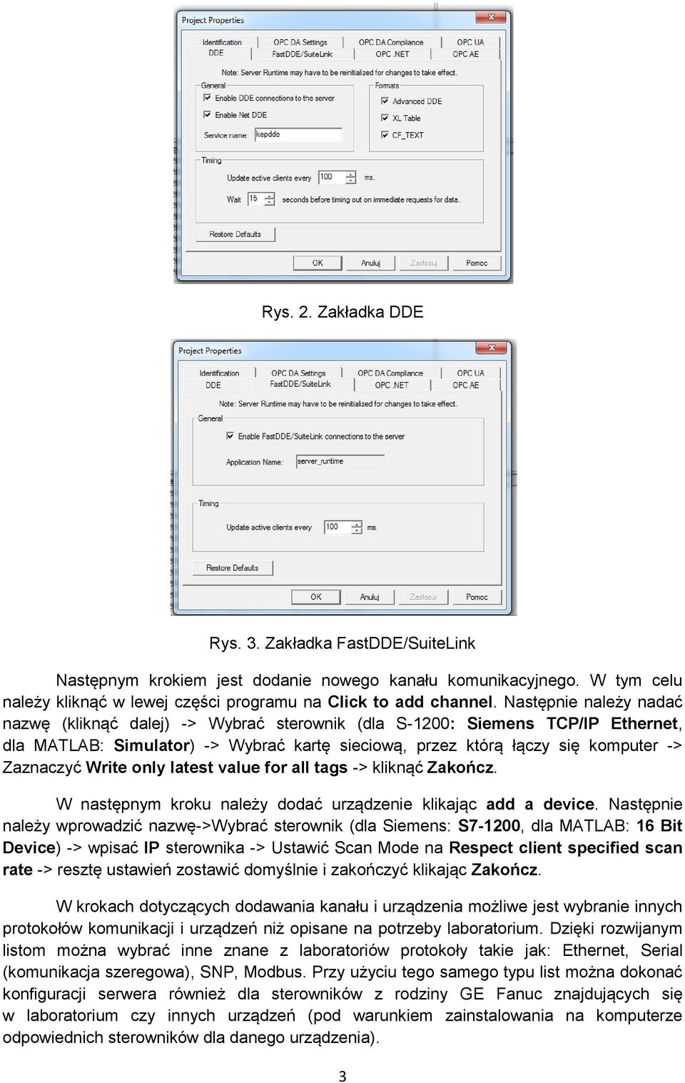 Write only latest value for all tags -> kliknąć Zakończ. W następnym kroku należy dodać urządzenie klikając add a device.