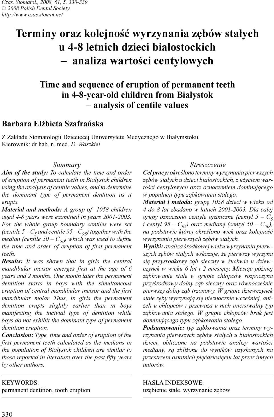 Białystok analysis of centile values Barbara Elżbieta Szafrańska Z Zakładu Stomatologii Dz