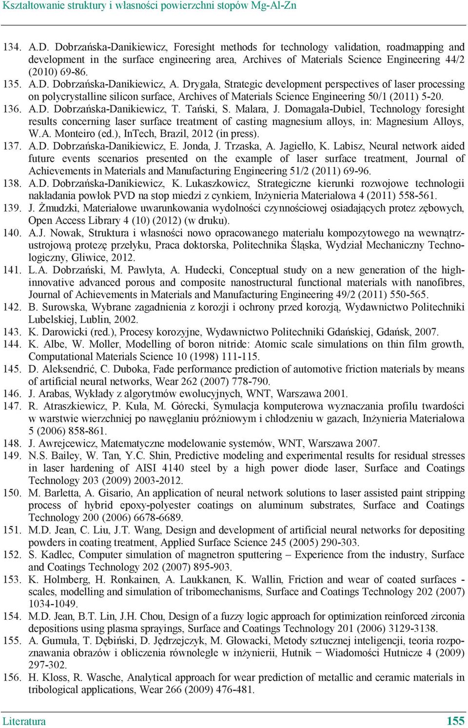 Drygała, Strategic development perspectives of laser processing on polycrystalline silicon surface, Archives of Materials Science Engineering 50/1 (2011) 5-20. 136. A.D. Dobrza ska-danikiewicz, T.