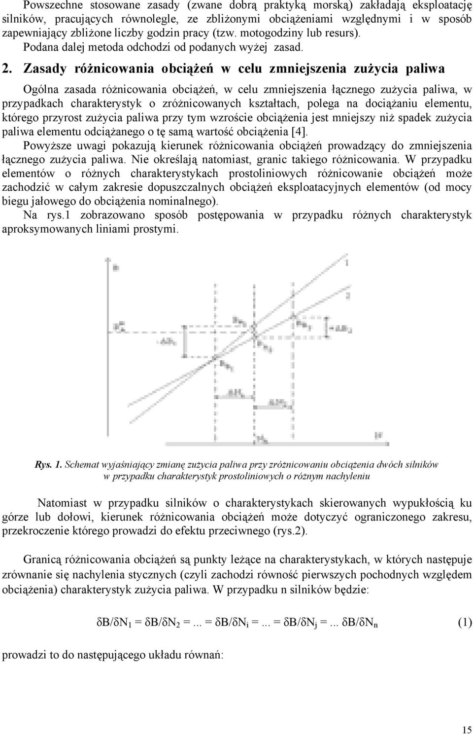 Zasady różnicowania obciążeń w celu zmniejszenia zużycia paliwa Ogólna zasada różnicowania obciążeń, w celu zmniejszenia łącznego zużycia paliwa, w przypadkach charakterystyk o zróżnicowanych