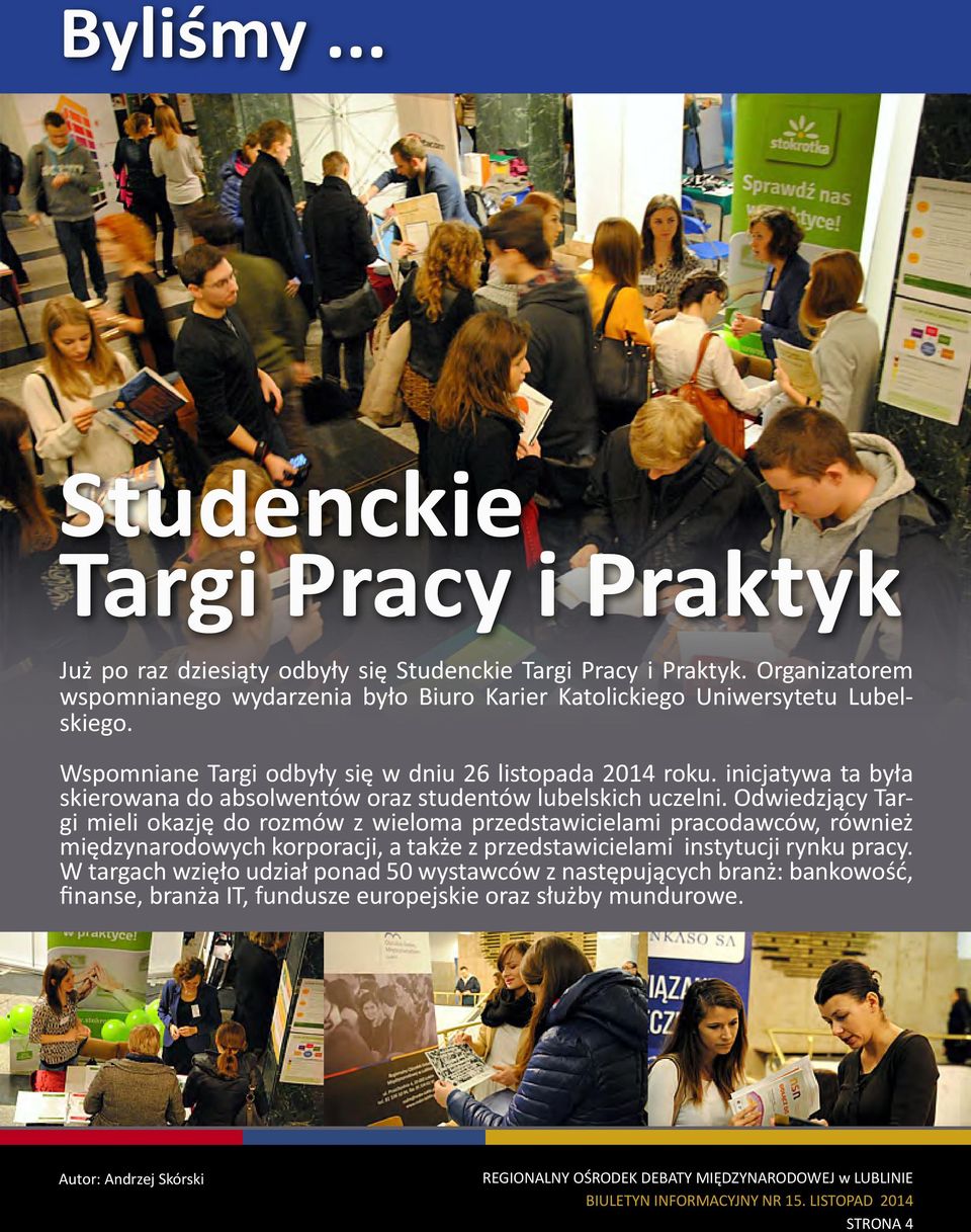 inicjatywa ta była skierowana do absolwentów oraz studentów lubelskich uczelni.