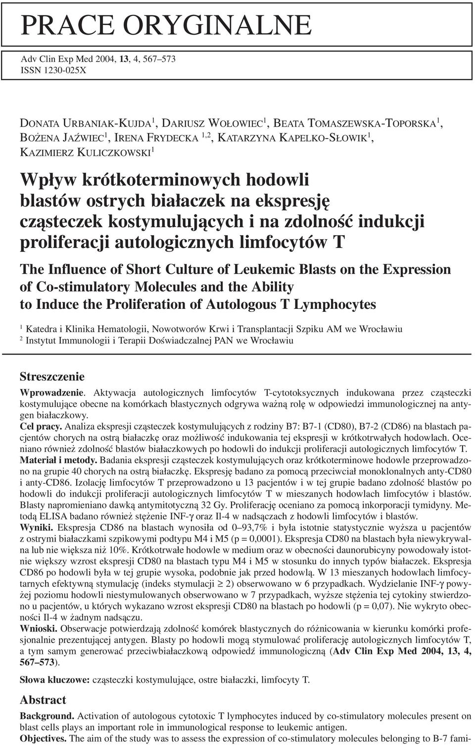 limfocytów T The Influence of Short Culture of Leukemic Blasts on the Expression of Co stimulatory Molecules and the Ability to Induce the Proliferation of Autologous T Lymphocytes 1 Katedra i