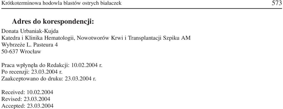 Pasteura 4 50 637 Wrocław Praca wpłynęła do Redakcji: 10.02.2004 r. Po recenzji: 23.03.2004 r. Zaakceptowano do druku: 23.