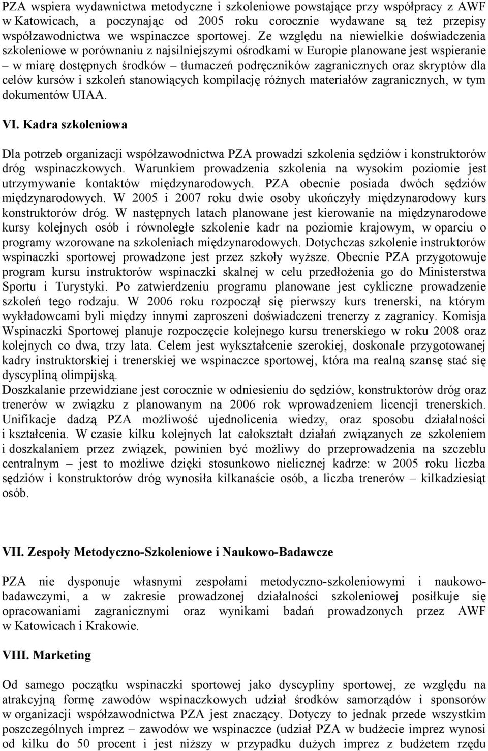 skryptów dla celów kursów i szkoleń stanowiących kompilację różnych materiałów zagranicznych, w tym dokumentów UIAA. VI.