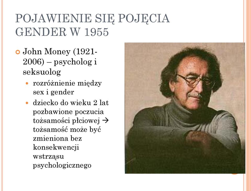 do wieku 2 lat pozbawione poczucia tożsamości płciowej