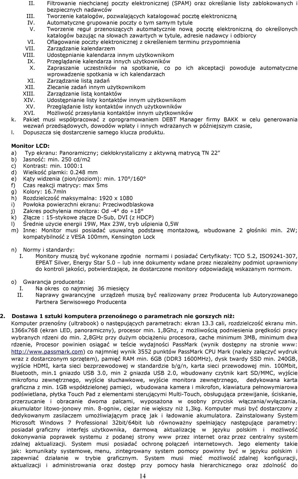 Tworzenie reguł przenoszących automatycznie nową pocztę elektroniczną do określonych katalogów bazując na słowach zawartych w tytule, adresie nadawcy i odbiorcy VI.