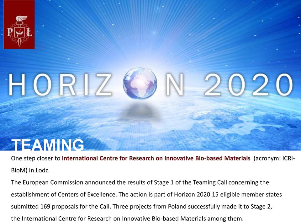 Excellence. The action is part of Horizon 2020.15 eligible member states submitted 169 proposals for the Call.