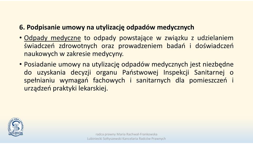 Posiadanie umowy na utylizację odpadów medycznych jest niezbędne do uzyskania decyzji organu Państwowej