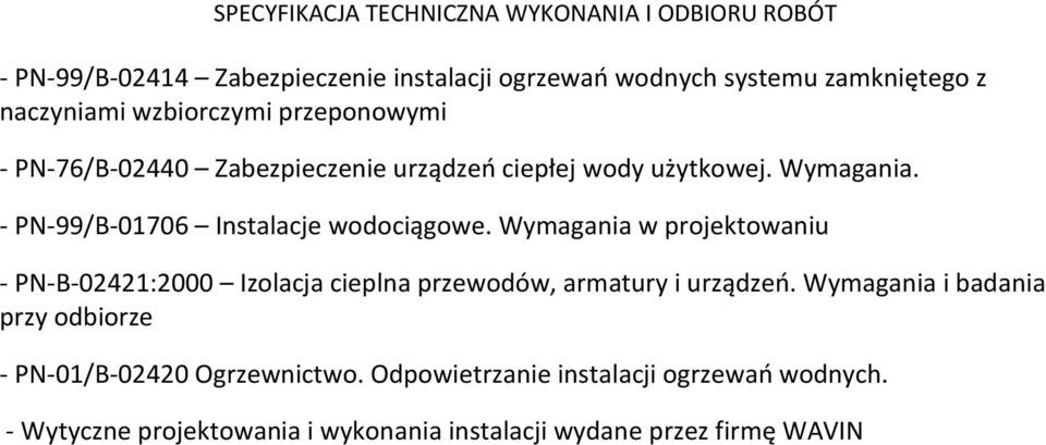 Wymagania w projektowaniu - PN-B-02421:2000 Izolacja cieplna przewodów, armatury i urządzeń.