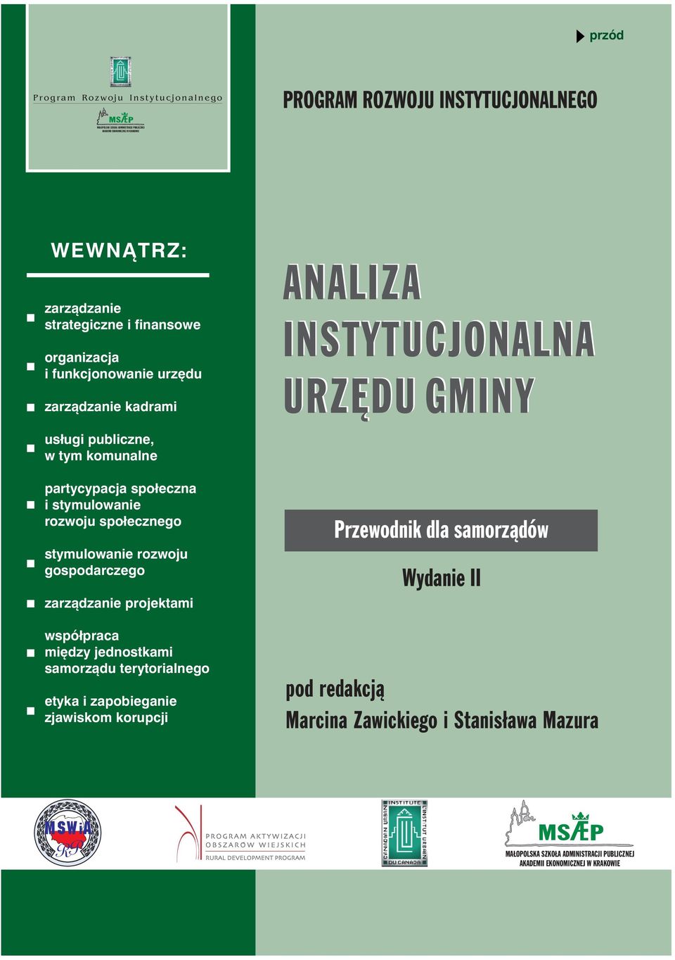 partycypacja spłeczna i stymulwanie rzwju spłeczneg stymulwanie rzwju gspdarczeg zarządzanie prjektami współpraca między jednstkami samrządu terytrialneg etyka i