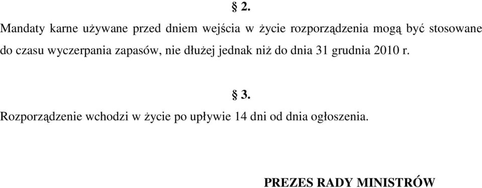 nie dłuŝej jednak niŝ do dnia 31