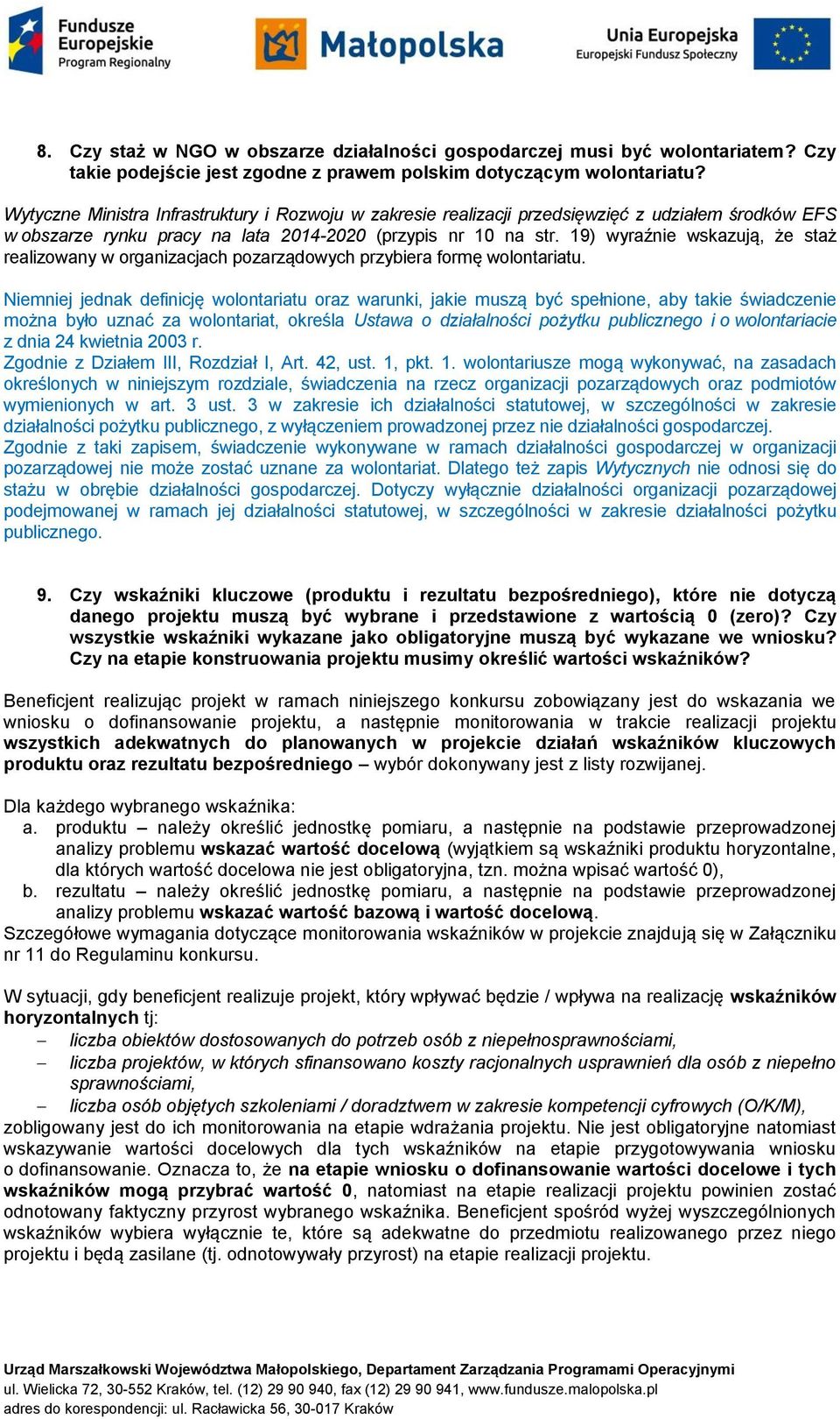 19) wyraźnie wskazują, że staż realizowany w organizacjach pozarządowych przybiera formę wolontariatu.