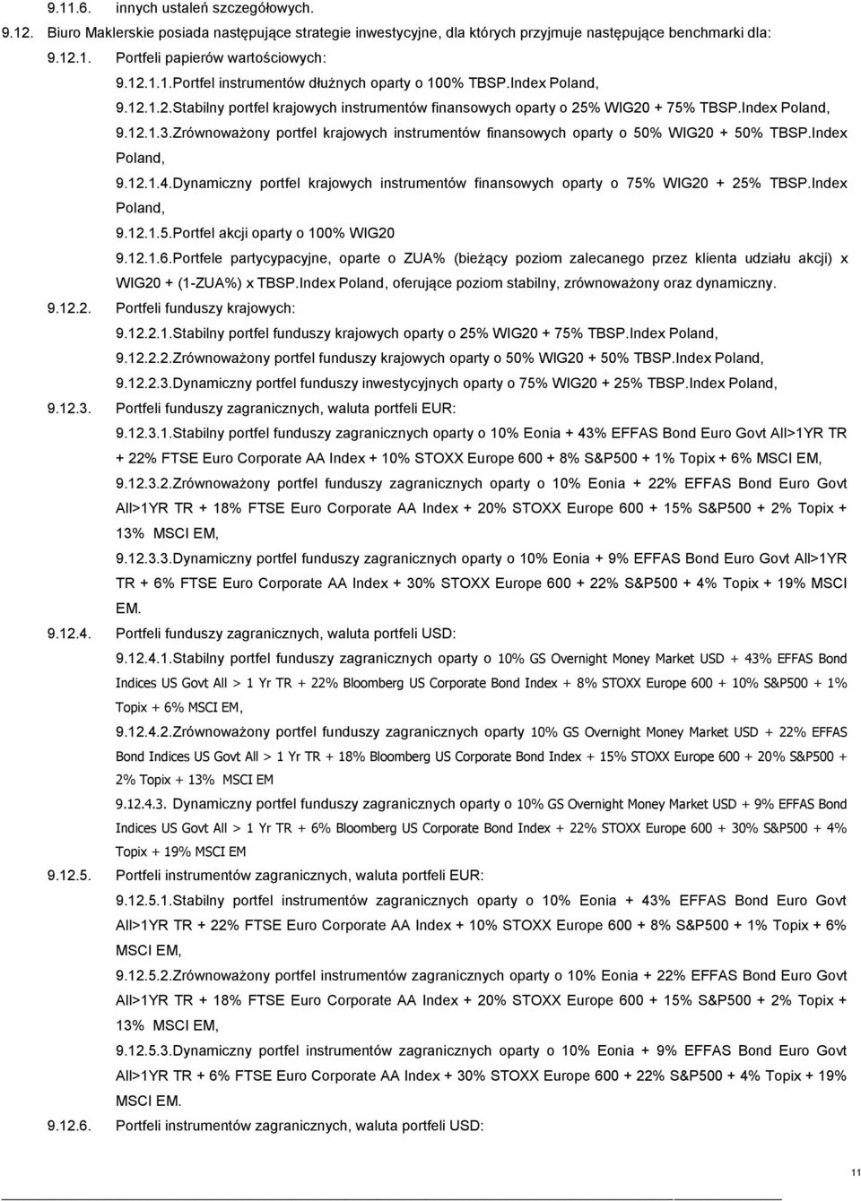 Zrównoważony portfel krajowych instrumentów finansowych oparty o 50% WIG20 + 50% TBSP.Index Poland, 9.12.1.4. Dynamiczny portfel krajowych instrumentów finansowych oparty o 75% WIG20 + 25% TBSP.